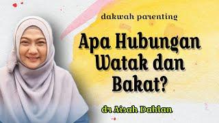 Rahasia Hubungan Watak dan Bakat - #draisahdahlan #parenting #parentingtips