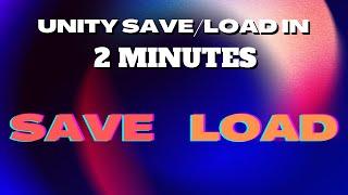 UNITY SAVE SYSTEM setup in UNDER 2 Minutes - SAVE/LOAD