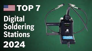 Top 7 Digital Soldering Stations 2024