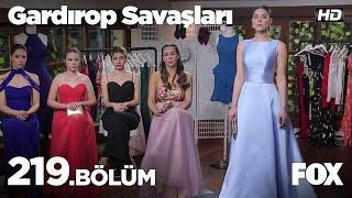 Gardırop Savaşları 219.Bölüm