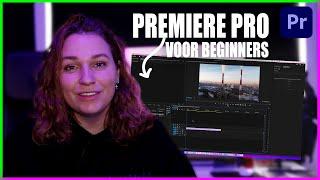 Alles wat je MOET weten over Premiere Pro | basis tutorial | Adobe Premiere Pro 2022