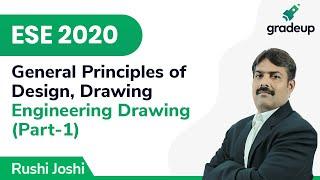 Engineering Drawing | ESE 2020 | General Principles of Design, Drawing  | Part-1 | Gradeup