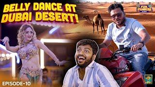 பாலைவனத்துக்கு நடுவில் கலைக்கட்டிய Belly Dance | Dubai Series | Episode -10 | Fun Panrom Vlogs