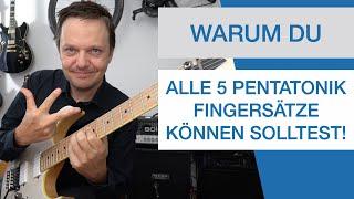 Warum Du ALLE 5 Pentatonik Fingersätze können solltest!