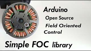 Arduino Field Oriented Control (FOC) Open Source Library Demonstration -  Simple FOC project