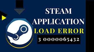 How To Fix Steam Application Load Error 3 0000065432