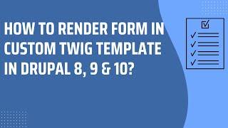 How to render form in custom twig template in Drupal 8, Drupal 9 and Drupal 10?
