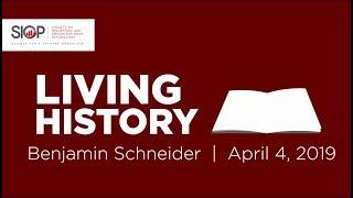 2019 SIOP Living History Series: An Interview With Benjamin Schneider