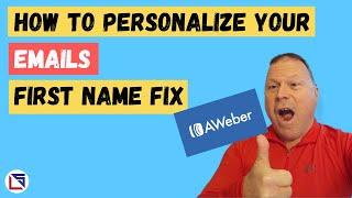 AWeber - How To Personalize Your Email First Name Fix