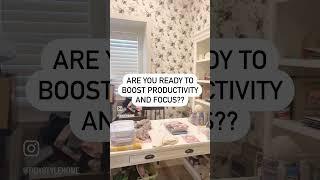 BOOST PRODUCTIVITY AND FOCUS  #boostproductivity #improvefocus #declutteryourspace