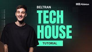 Beltran Style Tutorial - How to Make Tech House from Scratch (Solid Grooves)
