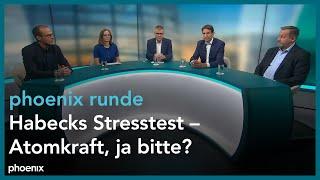 phoenix Runde: Habecks Stresstest – Atomkraft, ja bitte?