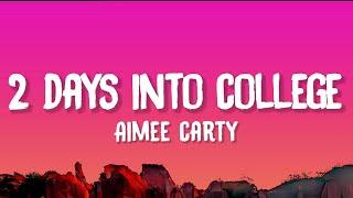 Aimee Carty - 2 Days Into College (Lyrics)