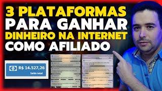 3 Melhores Plataformas de Afiliado Para Ganhar Dinheiro na Internet - Para Afiliado Iniciante