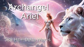 Archangel Ariel INFINITE BLESSINGS to Heal Your Soul - 528 Hz & Delta Waves