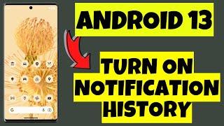 How to Turn on Notification History Android 13