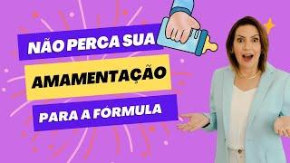 Como ofertar fórmula sem prejudicar a amamentação