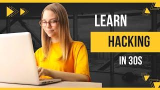 Learn Hacking in 30s