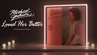 Michael Jackson - Loved Her Better [ Fanmade with #ai ]