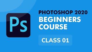 CLASS 01- PHOTOSHOP TUTORIAL FOR BEGINNERS 2020 || Series of Photoshop tutorials.
