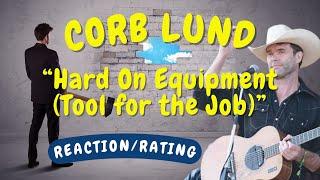 Corb Lund -- Hard On Equipment (Tool for the Job)  [REACTION/GIFT]