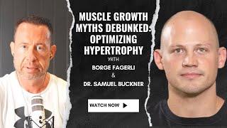 Muscle Growth Myths Debunked: Dr. Samuel Buckner on Optimizing Hypertrophy