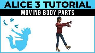 Alice 3 Tutorial - #03 -  Moving Individual Body Parts