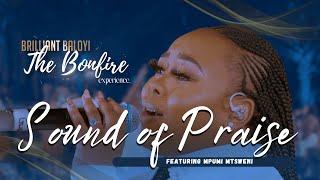 Brilliant Baloyi ft Mpumi Mtsweni - Sound of Praise | The Bonfire Experience