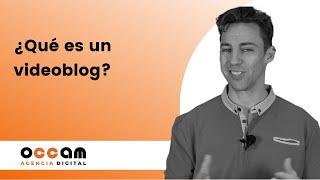 ¿Qué es un vídeoblog?