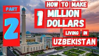 HOW TO MAKE 1 MILLION DOLLARS WORKING IN UZBEKISTAN | A Digital Nomad Story | Part 2