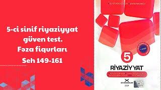 5-ci sinif riyaziyyat güven test.Fəza fiqurları..seh 149-161