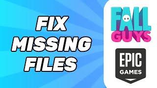 How to Fix Fall Guys Missing Files Epic Games