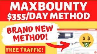 $355/Day MaxBounty CPA Marketing FREE Traffic Method 2020 (NEW NICHE, NEW TRAFFIC SOURCE!)