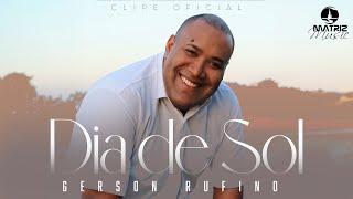 Gerson Rufino | Dia de Sol [Clipe Oficial]