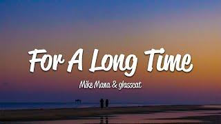 Mike Mana - For A Long Time (Lyrics) ft. glasscat