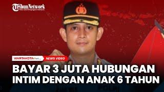 Kapolres Ngada Bayar Rp 3 Juta untuk Berhubungan Intim dengan Anak 6 Tahun di Hotel Kupang