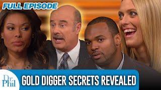 Gold Digging Secrets Revealed | FULL EPISODE | Dr. Phil