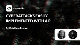 code.talks 2023 - Cyberattacks easily implemented with AI?