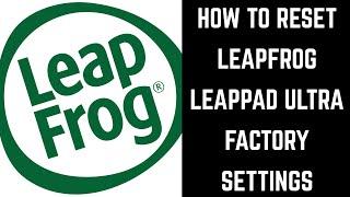 How to Reset LeapFrog LeapPad Ultra Factory Settings