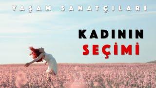 KADININ SEÇİMİ (Yaşam Sanatçıları)