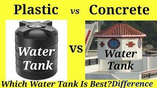 Plastic water tank vs Concrete water tank | Which water tank is better ?