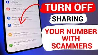 ANDROID PHONE share your PHONE NUMBER with SCAMMERS. TURN IT OFF