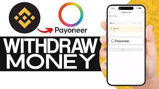 How To Transfer Money From Binance to Payoneer (2024) - Quick & Easy