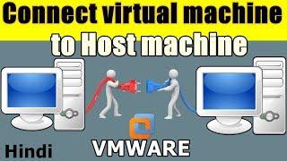 Connect virtual Machine to Host machine in vmware