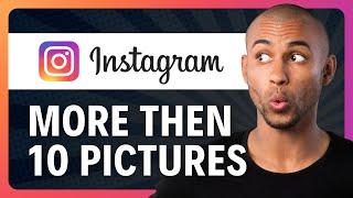 How to Post More Than 10 Pictures on Instagram (in 1-Minute)