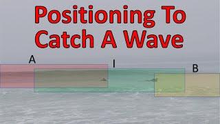 Positioning To Catch A Wave - How To Surf Better