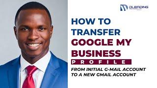Easy GMB Transfer - Learn How to Move Your Google My Business Listing to Another Account