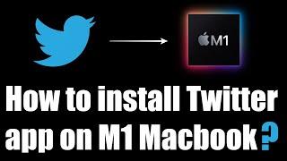 How to install Twitter app on Macbook | macOS | 2021