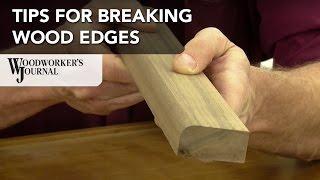 How To Break or Soften Edges on Woodworking Projects