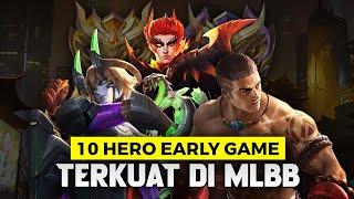 TUKANG BULLY ! 10 HERO EARLY GAME TERKUAT DI MOBILE LEGENDS - Auto Fast End Terus !